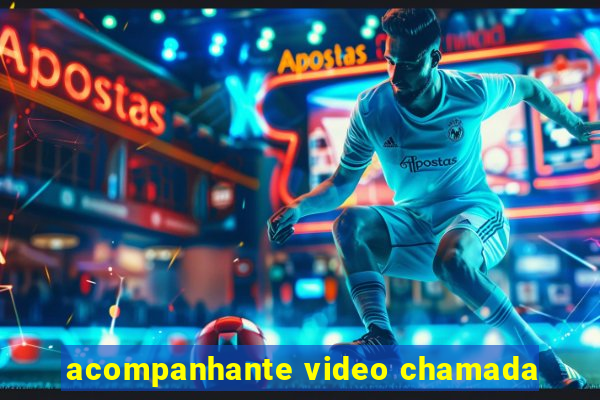 acompanhante video chamada